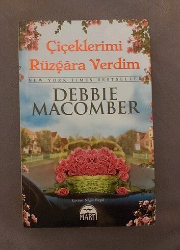 Debbie Macomber Çiçeklerimi Rüzgara Verdim