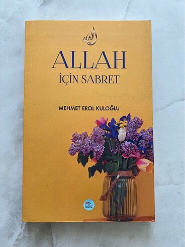 ALLAH İÇİN SABRET - Mehmet Erol Kuloğlu