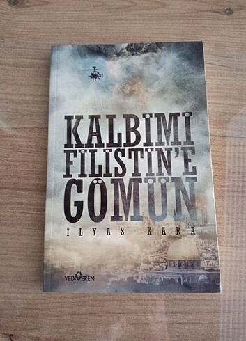 KALBİMİ FİLİSTİN'E GÖMÜN İLYAS KARA