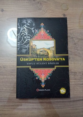 Üsküp'ten Kosova'ya - Yavuz Bülent Bakıler