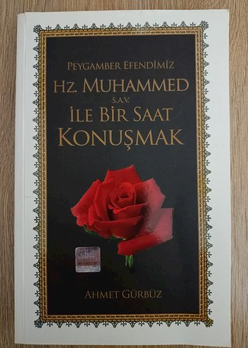 Hz. Muhammed ile Bir Saat Konuşmak - Ahmet Gürbüz