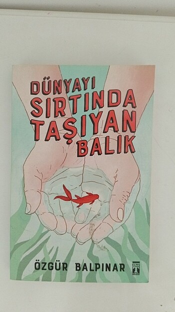 Dünyayı Sırtında Taşıyan Balık - Özgür Balpınar - Genç Timaş 