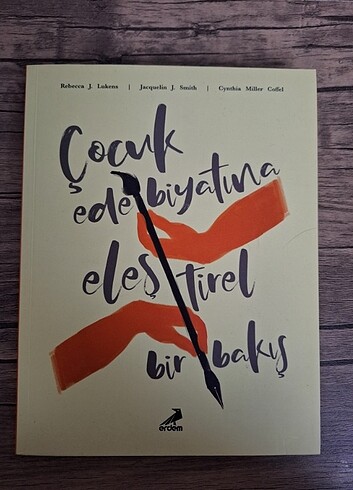 Çocuk Edebiyatına Eleştirel Bir Bakış Rebecca J. Lukens