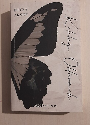 Kelebeği Öldürmek-Beyza aksoy