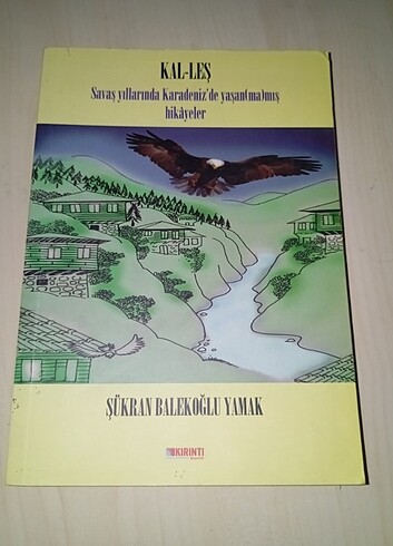 Kal-leş Savaş Yıllarında Karadeniz'de Yaşan(ma)mış Hikâyeler