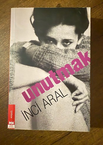 Unutmak - İnci Aral Roman
