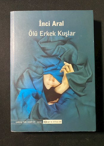 Ölü Erkek Kuşlar - İnci Aral