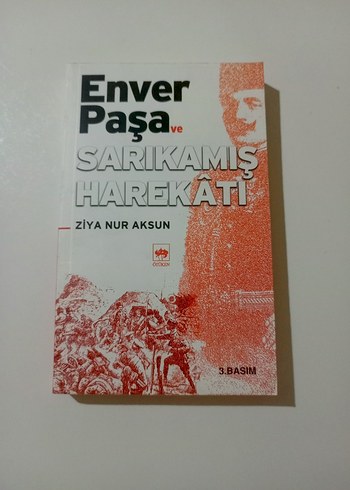 Enver Paşa ve Sarıkamış Harekatı - Ziya Nur Aksun