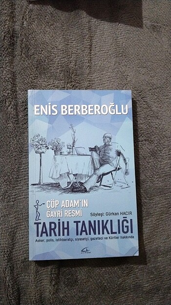 Enis Berberoğlu çöp adamın gayri resmi tarih tanıklığı