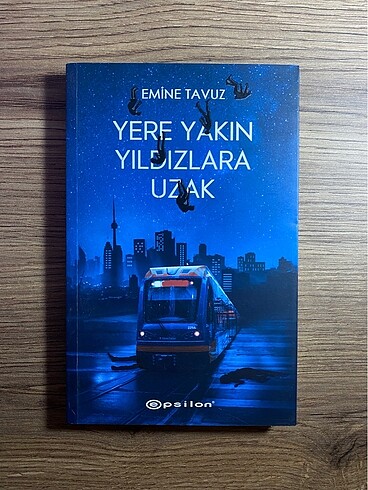 Yere Yakın Yıldızlara Uzak - Emine Tavuz