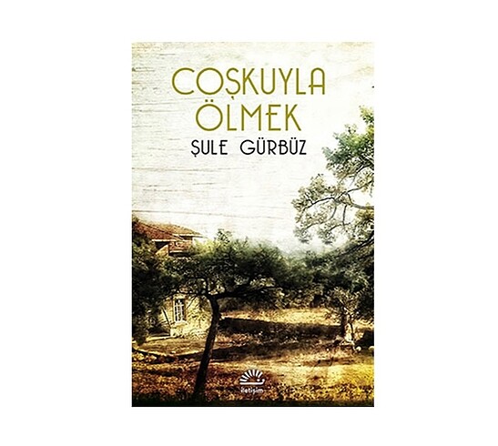 Şule gürbüz coşkuyla ölmek