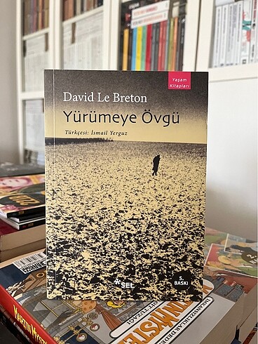 Yürümeye Övgü - David Le Breton