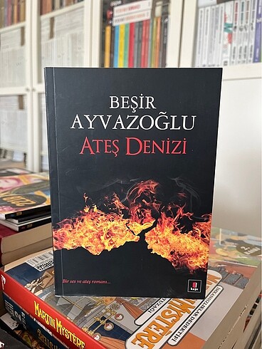 Ateş Denizi - Beşir Ayvazoğlu