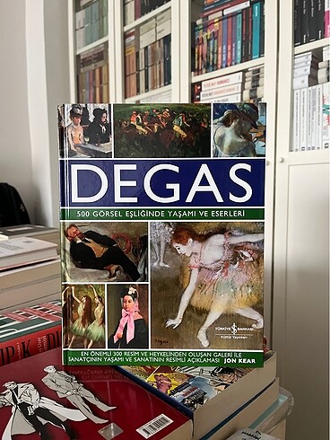 Degas - 500 Görsel Eşliğinde Yaşamı ve Eserleri