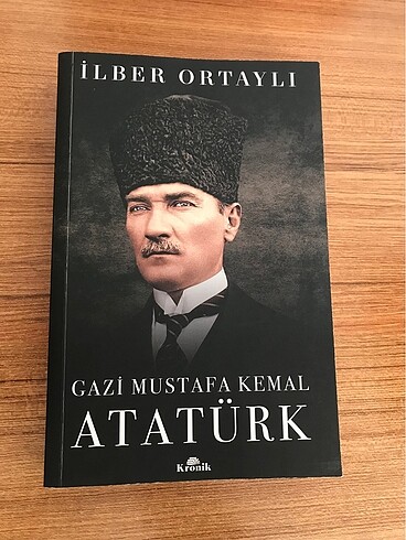 Gazi Mustafa Kemal Atatürk (İlber Ortaylı)