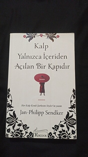 Kalp yalnızca içeriden açılan bir kapıdır Jan Pjilipp Sendker