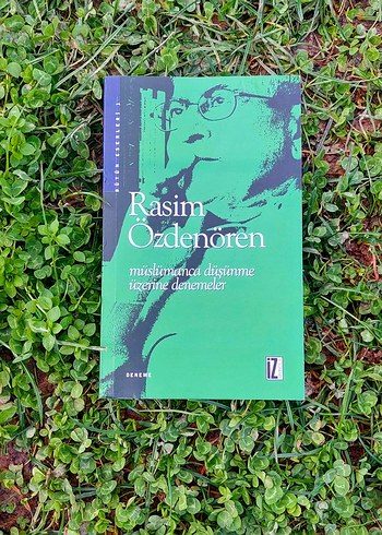Rasim Özdenören - Müslümanca Düşünme Üzerine Denemeler