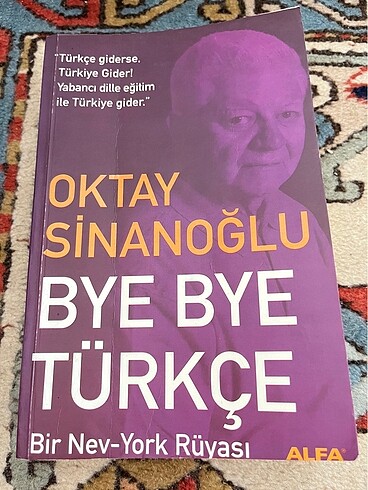BYE BYE TÜRKÇE / OKTAY SİNANOĞLU
