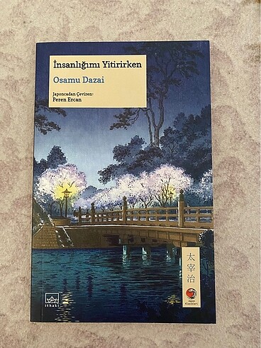 Osamu Dazai - İnsanlığımı Yitirirken
