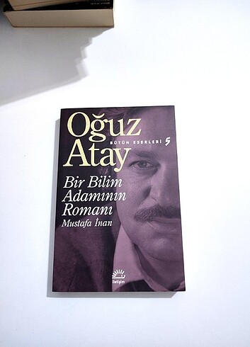 Oğuz Atay - Bir bilim adamının romanı Mustafa İnan
