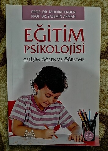 Eğitim Psikolojisi Prof. Dr. Münire Erden Prof. Dr. Yasemin Akma