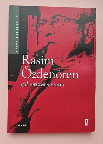 Gül Yetiştiren Adam - Rasim Özdenören