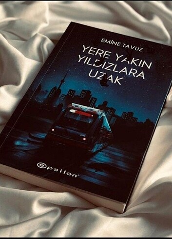 Yere yakın yıldızlara uzak Emine Tavuz
