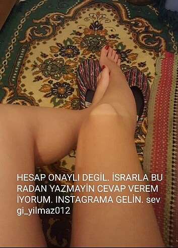 BURDAN CEVAP VEREMİYORUM. INSTAGRAMA GELİN. sevgi_yilmaz012