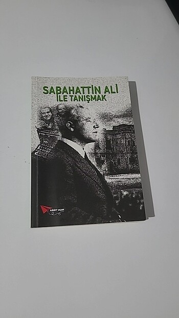 SABAHATTİN ALİ İLE TANIŞMAK