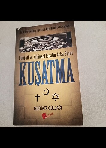 Kuşatma (Coğrafi ve zihinsel işgalin arka planı) Mustafa Güldağ