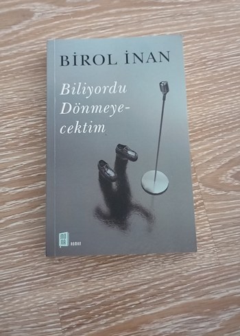 Biliyordu Dönmeye - Birol İnan Roman