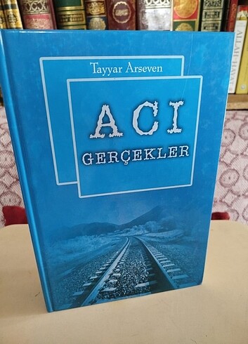 Acı gerçekler tayyar arseven büyük boy ciltli