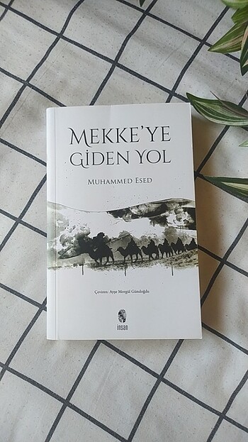 Mekke'ye Giden Yol Muhammed Esed 