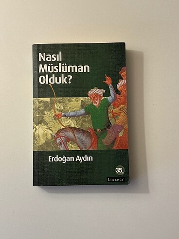 Nasıl Müslüman Olduk - Erdoğan Aydın