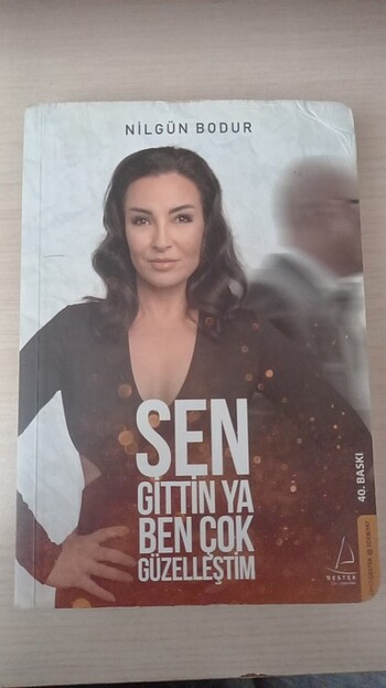 sen gittin ya ben çok güzelleştim, nilgün bodur