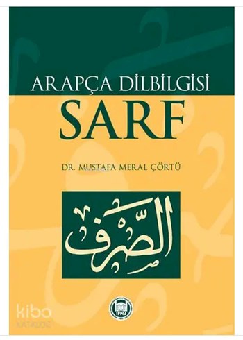 Arapça Dilbilgisi Sarf Kitabı - Dr. Mustafa Meral Çörtü