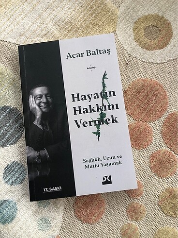 Acar Baltaş-Hayatın Hakkını Vermek