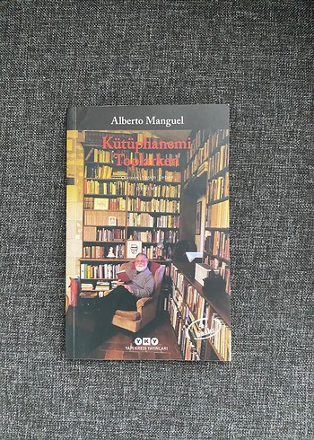 Kütüphanemi Toplarken - Alberto Manguel