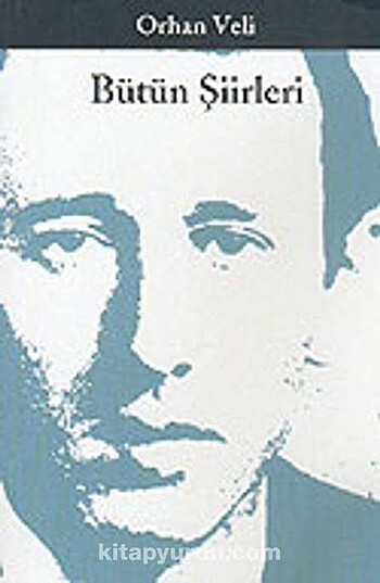 Orhan Veli Bütün Şiirleri