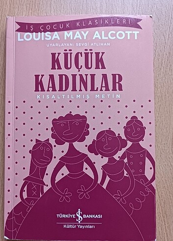 Küçük Kadınlar-İş Çocuk Klasikleri- Louisa May Alcott