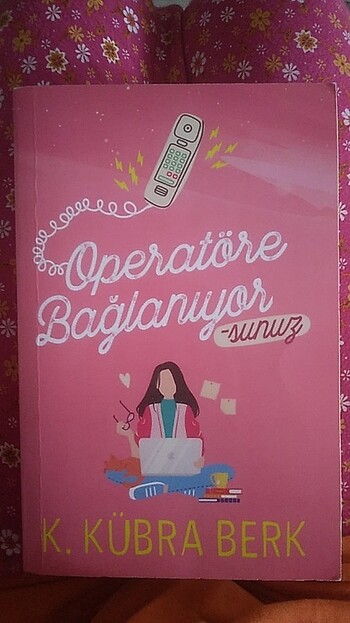 Öperatöre bağlanıyorsunuz 1. Kitap K.Kübra Berk