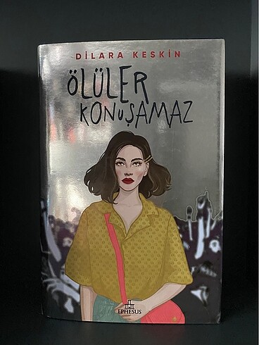 Ölüler Konuşamaz- Dilara Keskin