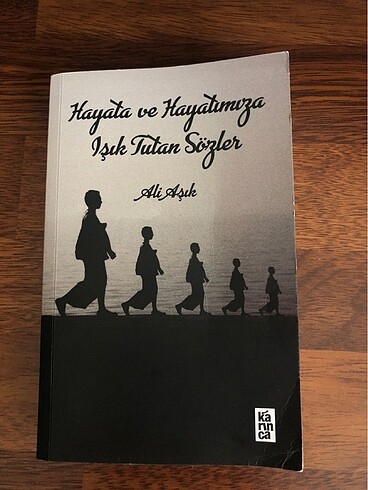 Hayata be hayatımıza ışık tutan sözler