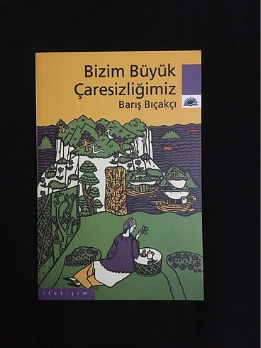 Bizim Büyük Çaresizliğimiz