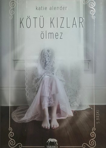 Kötü Kızlar Ölmez - Katie Alender