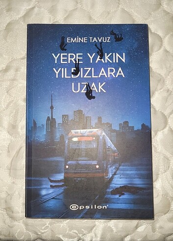 Yere yakın yıldızlara uzak - emine tavuz 