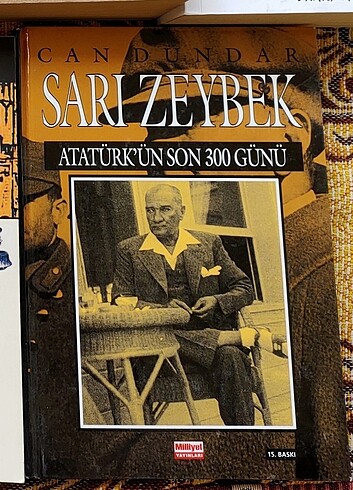 Atatürk'ün son 300 günü/ Sarı Zeybek - Can Dündar