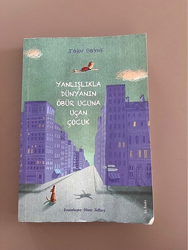 Yanlışlıkla Dünyanın Öbür Ucuna Uçan Çocuk John Boyne