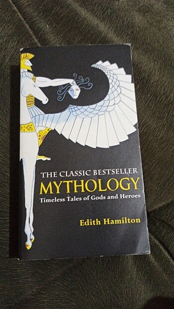 Mythology: Timeless Tales of Gods and Heroes Edith Hamilton
