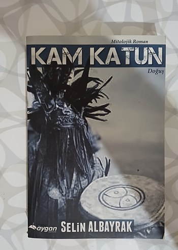 Kam Katun Mitolojik Roman - Selin Albayrak